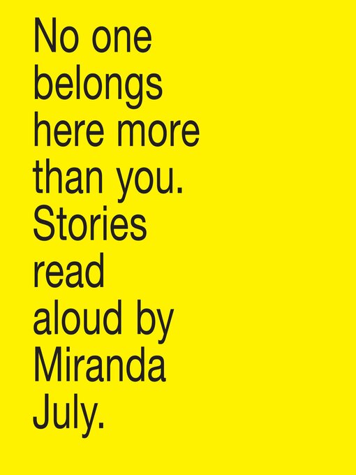 Title details for No One Belongs Here More Than You by Miranda July - Available